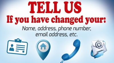 Tell us if you have changed your name, address, phone number, email address, etc.